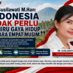 Dr. Susilawati M.Han: Indonesia Tidak Perlu Meniru Gaya Hidup Negara Empat Musim 100℅