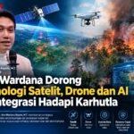 Kun Wardana Dorong Teknologi Satelit, Drone dan AI Terintegrasi Hadapi Karhutla