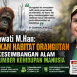 Dr. Susilawati M.Han: Selamatkan Habitat Orangutan sebagai Keseimbangan Alam menjadi Sumber Kehidupan Manusia