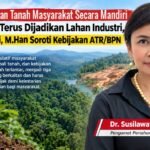 Menghutankan Tanah Masyarakat Secara Mandiri Jika Hutan Terus Dijadikan Lahan Industri, Dr. Susilawati, M.Han Soroti Kebijakan ATR/BPN