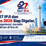 HUT ke-27 IPJI dan Rakernas 2026 Siap Digelar, Perkuat Kompetensi Jurnalis dan Kemandirian di Era AI