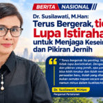 Dr. Susilawati, M.Han: Terus Bergerak, Tidak Lupa Istirahat untuk Menjaga Keseimbangan dan Pikiran Jernih
